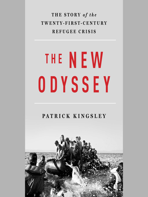 Title details for The New Odyssey by Patrick Kingsley - Available